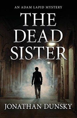 The Dead Sister (Adam Lapid Historic... by Dunsky, Jonathan Paperback / softback
