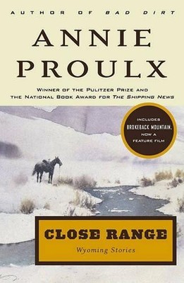 Close Range: Wyoming Stories, Proulx, Annie