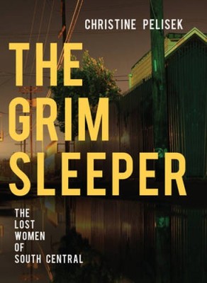 The Grim Sleeper: The Lost Women of South Central - Hardcover - GOOD