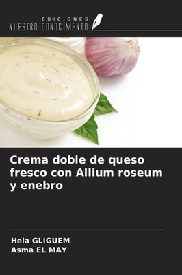 Hela Gliguem (u. a.) | Crema doble de queso fresco con Allium roseum y enebro