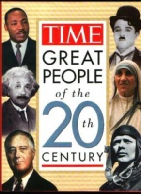 Great People of the 20th Century,Time Magazine