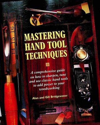 Mastering Hand Tool Techniques - A Comprehensive Guide on How to Sharpen, Tune..