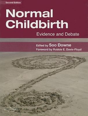 Normal Childbirth: Evidence and Debate by Downe BA(Hons)  MSc  PhD  RM, Susan