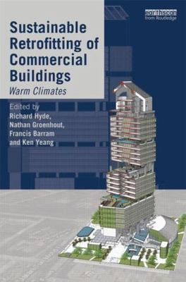 Sustainable Retrofitting of Commercial Buildings : Warm Climates, Hardcover b...