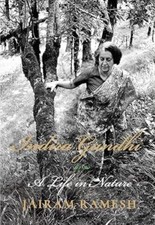 Indira Gandhi  A Life in Nature by Jairam Ramesh Jairam Ramesh Paperback brand n