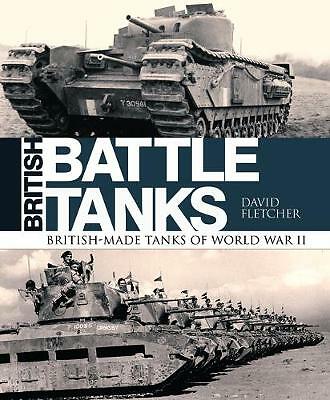 British Battle Tanks: British-made tanks of World War II by David Fletcher ...