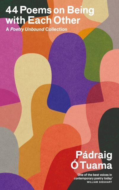 44 Poems on Being with Each Other by Padraig O Tuama Hardback