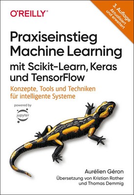 Praxiseinstieg Machine Learning mit Scikit-Learn, Keras und TensorFlow | Géron