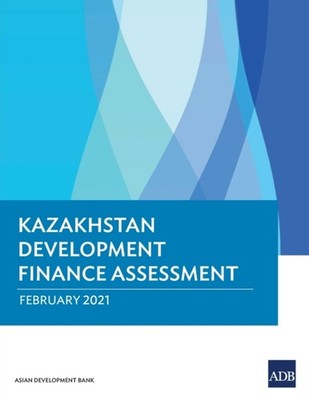 Asian Development Ba - Kazakhstan Development Finance Assessment - New - X555z
