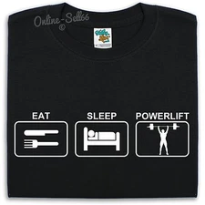 Eat Sleep Powerlift T Shirt Mens Womens Kids Weightlifting BodyBuilder Strongman