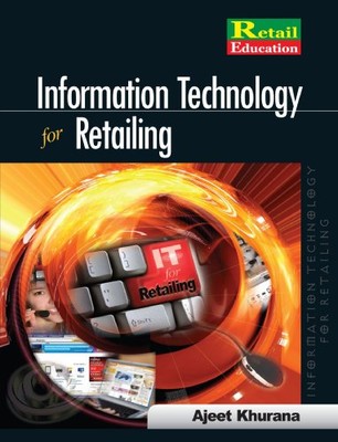 INFORMATION TECHNOLOGY FOR RETAILING: 1E By Ajeet Khurana **BRAND NEW**