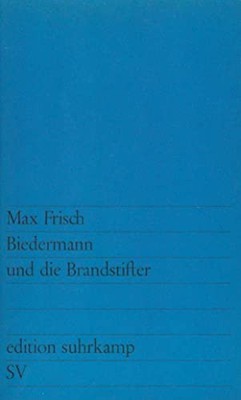 Biedermann und die Brandstifter, Max Frisch