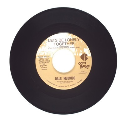 Dale McBride - Lets Be Lonely Together; She Makes Love Feel Good - 45 RPM 7''