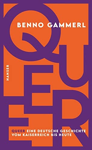 Benno Gammerl Queer: Eine deutsche Geschichte vom Kaiserreich (Copertina rigida)