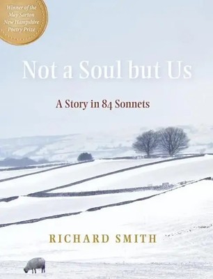 Not a Soul But Us | A Story in 84 Sonnets | Richard Smith | Englisch | Buch