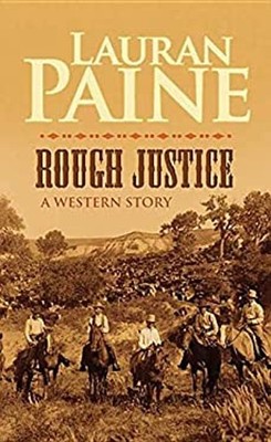 Rough Justice Library Binding Lauran Paine