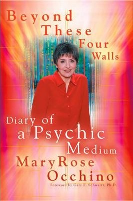 Beyond These Four Walls : Diary of a Psychic Medium Paperback Mar