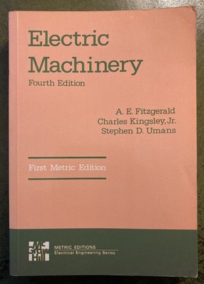 Electric Machinery - A. E. Fitzgerald - 1988 Electrical Engineering Textbook