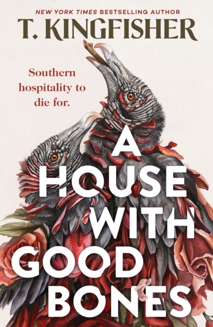 A House With Good Bones by T. Kingfisher (Paperback Book)