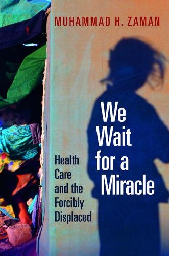 We Wait for a Miracle by Muhammad H. Zaman - 9781421447308