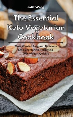 Wong - Essential Keto Vegetarian Cookbook  Most Wanted Easy and Delici - X555z
