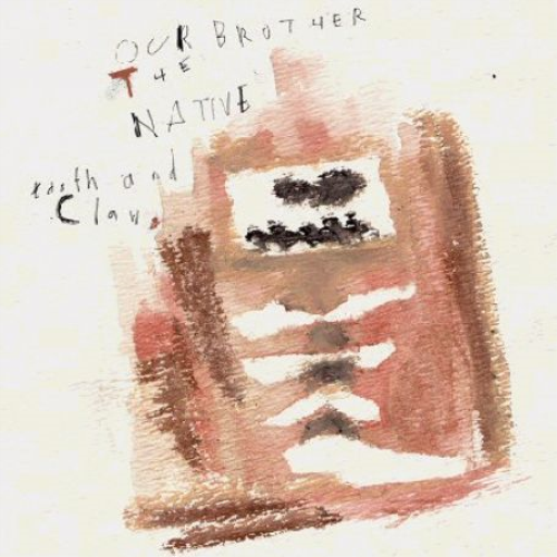 Our Brother The Native Tooth and Claw (CD) Album