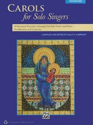 Carols for Solo Singers: Medium High Voice by Alfred Publishing Staff, Paperbac