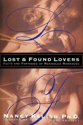 LOST AND FOUND LOVERS: FACTS AND FANTASIES OF REFINDLED ROMANCES - Kalish ...