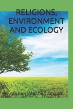 Religions, Environment and Ecology by G?lhan Karada? A?kurt Paperback Book