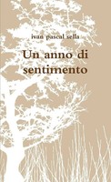 Ivan Pascal Sella | Un Anno Di Sentimento | Taschenbuch | Italienisch (2011)