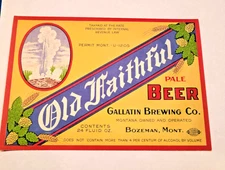 1930S OLD FAITHFUL BEER LABEL IRTP GALLATIN BREWING BOZEMAN MONT 24 OUNCE 4%