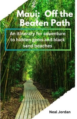 Maui Off the Beaten Path: An Itinerary for Adventure to - Paperback NEW NEAL. JO