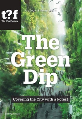 The Green Dip - Covering the City with a Forest by Winy Maas Paperback Book