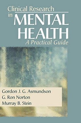 Clinical Research in Mental Health: A Practical Guide,Gordon Asm