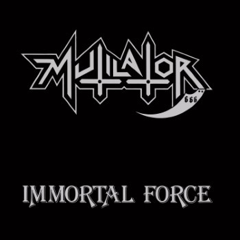 Mutilator - Immortal Force [Thrashingfist Records] (Cd W/ Bonus Tracks)