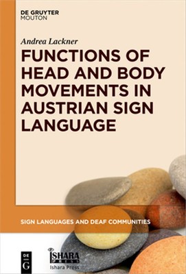 Functions of Head and Body Movements in Austrian Sign Language, Hardcover by ...