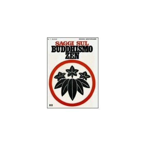 Libri Suzuki Daisetz Taitaro - Saggi Sul Buddhismo Zen #03 - Immagine 3