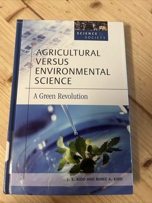 Agricultural Versus Environmental Science by Renee A. Kidd (2005, Hardcover)