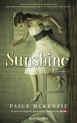 Sunshine - Episode 1, Paige McKenzie, Alyssa Sheinmel und Brigitte Hébert