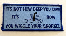 Snorkel Scuba Diver Embroidered PATCH Funny Not How Deep You Dive How You Wiggle