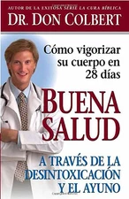 Buena salud a trav�s de la desintoxicaci�n y el ayuno: C�mo vigorizar su cuerpo,