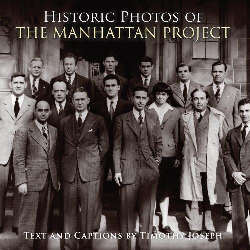 Timothy Joseph Historic Photos of the Manhattan Project (Copertina rigida)