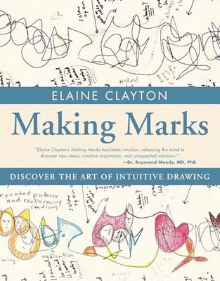 Making Marks: Discover the Art of Int... by Clayton, Elaine Paperback / softback