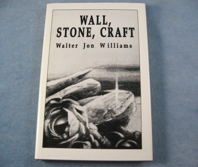 Walter Jon Williams-WALL, STONE, CRAFT-#59/300 Ltd Ed-Cloth Bound HB-Signed-NOS