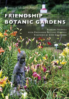 NEW Arcadia Publishing Friendship Botanic Gardens, IN 9781467128384 Images of Mo