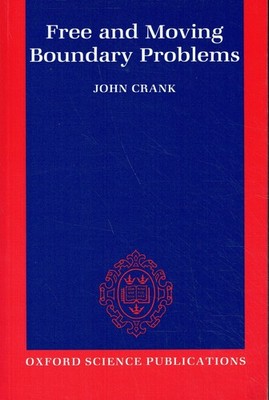 Crank, John - Free and Moving Boundary Problems (Oxford Science Publications)