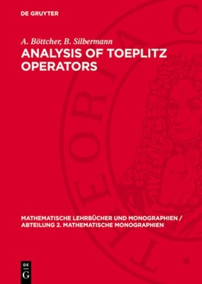 Analysis of Toeplitz Operators by A Böttcher: New