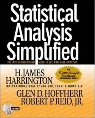 Statistical Analysis Simplified: The Easy-to-Understand Guide to SPC and Data An