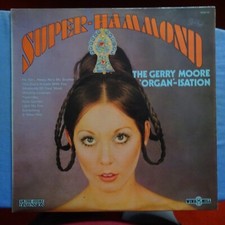 The Gerry Moore 'Organ' - isation. Super Hammond. Vinyl LP Vinyl Nr-mint.