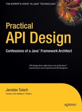 Practical API Design: Confessions of a Java Framework Architect Practical API Design: Confessions of a Java Framework Architect
